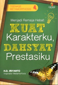 Menjadi Remaja Hebat: Kuat Karakterku, Dahsyat Prestasiku