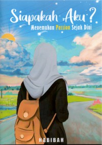 Siapakah Aku?: Menemukan Passion Sejak Dini