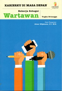 Karierku Di Masa Depan (Bekerja Sebagai Wartawan)