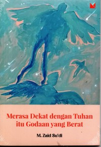 Merasa Dekat Dengan Tuhan Itu Godaan Yang Berat