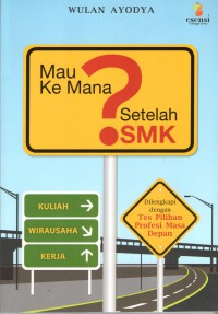 Mau Kemana ? Setelah SMK