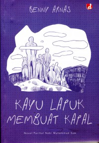 Kayu Lapuk Membuat Kapal