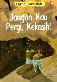 Jangan Kau Pergi, Kekasih