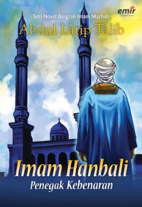 Imam Hanbali: Penegak Kebenaran