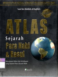 Atlas : Sejarah Para Nabi & Rasul