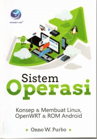 Sistem Operasi (Konsep & Membuat Linux, OpenWRT & ROM Android)